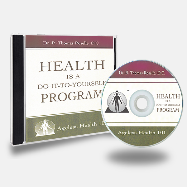 Dr. R. Thomas Roselle, DC, Ageless Health Books and Media, Ageless Health® – Audio Book (CD)